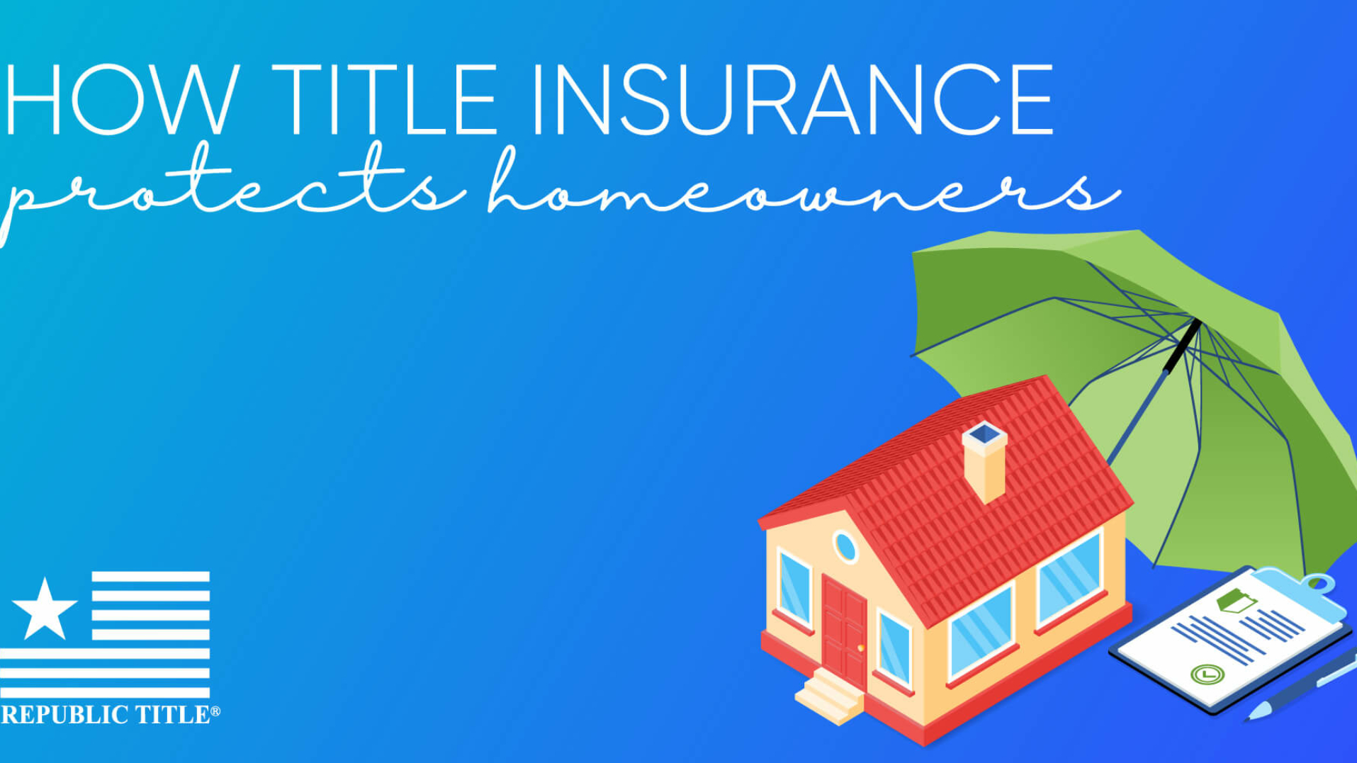 How Title Insurance Protects All Homebuyers - Republic Title