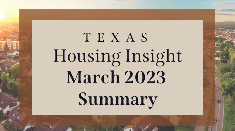 Texas Housing Insight March 2023 Summary - Republic Title